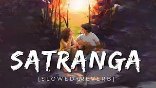 Satranga Slowed+Reverb IArijit Singh IAnimal