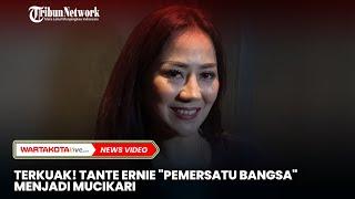 Terkuak Tante Ernie Pemersatu Bangsa Menjadi Mucikari