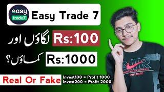 Easy Trade 7 Is Real Or Fake  Easy Trade 7 Se Paise Kaise Kamaye