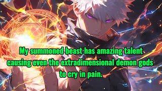 My summoned beast has amazing talent causing even the extradimensional demon gods to cry in pain.