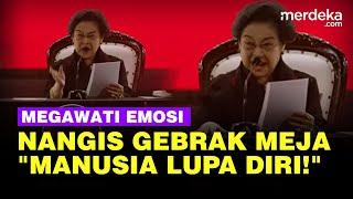 Pidato Emosional Megawati Nangis Gebrak Meja Karena Manusianya Lupa Diri