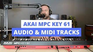 Akai MPC Key 61 - Recording Audio and Midi Tracks at the SAME TIME