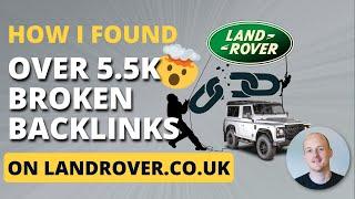 How I found over 5.5k broken backlinks on Land Rover UK - SEO Rescue Mission