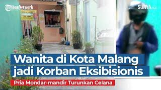 Wanita di Polowijen Kota Malang jadi Korban Eksibisionis yang Mondar mandir Turunkan Celana