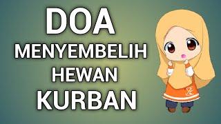 DOA MENYEMBELIH HEWAN KURBAN ATAU DOA KETIKA MENYEMBELIH HEWAN KURBAN