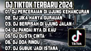 DJ TIKTOK TERBARU 2024 • DJ PERCERAIAN DI UJUNG KEHANCURANDJ JIKA HANYA GURAUANDJ FULL BASS VIRAL