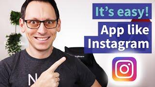 How To Create An App Like Instagram - Easy Fast Anyone Can Do It - No Coding Required