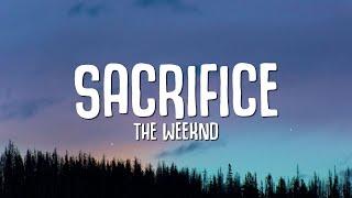 The Weeknd  - Sacrifice Lyrics