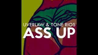 Uverlaw & Tone Rios - Ass Up
