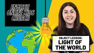 Object Lesson  The Light of the World  FHKidz  29 August 2021