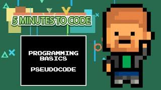 5 Minutes to Code Programming Basics Pseudocode