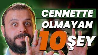 Cennette Asla Olmayacak 10 Şey ? - Mehmet EDE