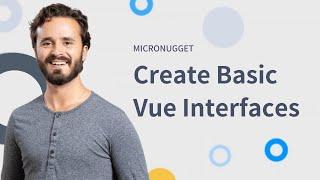 How to Create Basic Vue Interfaces  Vue JS Tutorial for beginners