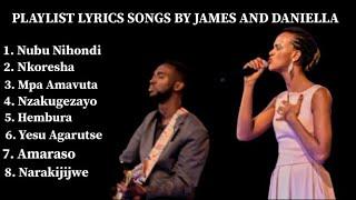 James & Daniella The Greatest Hit Playlist SongsLyrics Songs