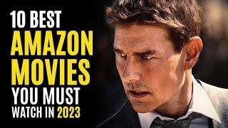 Top 10 Best Movies on AMAZON PRIME to Watch in 2024 MUST WATCH