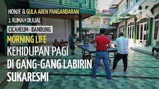 Kehidupan Pagi di Gang-gang Labirin Bersih & Sejuk Sukaresmi Kelurahan Cicaheum - 1 Rumah Dijual