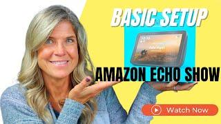 How to Setup Echo Show 8 - Easy to Follow Walk-Through