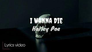 I Wanna Die - Harley Poe  Lyrics Video