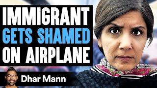 IMMIGRANT Gets SHAMED On AIRPLANE What Happens Next Is Shocking  Dhar Mann