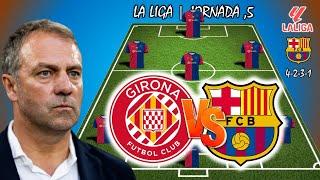 GIRONA VS BARCELONA  BARCELONA POTENTIAL STARTING LINEUP LA LIGA  JORNADA 5