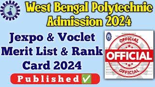 West Bengal Polytechnic Admission 2024 Jexpo & Voclet Rank Card 2024 Published Merit List 2024