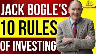 John Bogles 10 Rules of Investing Founder of Vanguard Bogleheads Guide to Investing