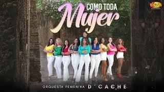 Orquesta Femenina DCaché - Como Toda Mujer Audio Oficial