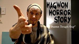 Hagwon Horror Story - Busan Tough Guy  Teaching English in South Korea