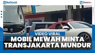 Viral Video Mobil Mewah Suruh Mundur Transjakarta Wagub DKI Serahkan Diri Tak Perlu Dikejar-kejar