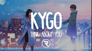 Kygo - Think About You Lyrics ft. Valerie Broussard