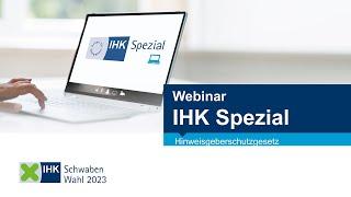 IHK Spezial Webinar Hinweisgeberschutzgesetz Anforderungen und Umsetzung