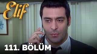 Elif - 111. Bölüm HD