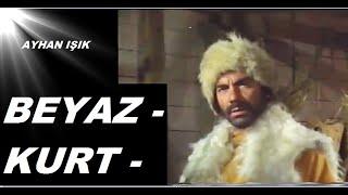 Ayhan Işık __ Deniz Erkanat _  BEYAZ - KURT  _ 1973