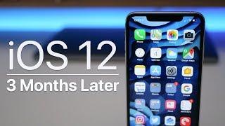 iOS 12 - Three Months Later