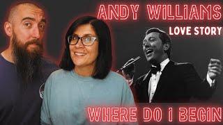 Andy Williams - Where Do I Begin LOVE STORY REACTION with my wife