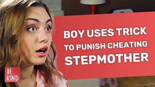 Boy Uses Trick To Punish Cheating Stepmother   @BeKind.official