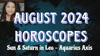 August 2024 Horoscopes Sun & Saturn in Leo - Aquarius Axis Full Moon in Aquarius