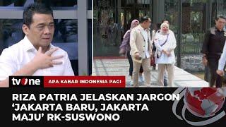 Jakarta Baru Jakarta Maju Jadi Jargon RK-Suswono Riza Patria itu Gak Muluk-muluk  AKIP tvOne