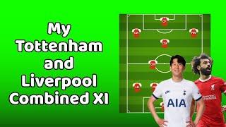My Tottenham and Liverpool Combined XI