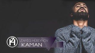 Zamiq Hüseynov — Kaman  2017 Rəsmi Audio