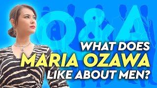 Maria Ozawa  The Types of Men I Like