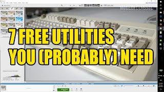 7 Free PC Software Utilities You Should Have