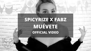 Spicyrize x FABZ - Muévete  Official Video