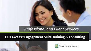 Wolters Kluwer Professional and Client Services CCH Axcess™ Engagement Suite Training & Consulting