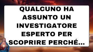  Gli angeli dicono QUALCUNO HA ASSUNTO UN INVESTIGATORE ESPERTO PER SCOPRIRE PERCHÉ...