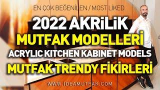 MUTFAK DOLABI MODELLERİ  AKRİLİK MUTFAK DOLAPLARI  Acrylic Kitchen Cabinets  2022 Kitchen Trends