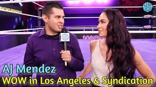 AJ Mendez on WOW in Los Angeles Executive Producing CM Punk in MMA  WOW Women of Wrestling