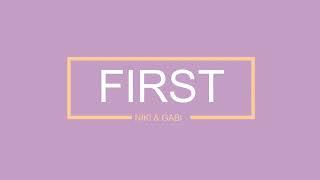 Niki&gabi first lyrics