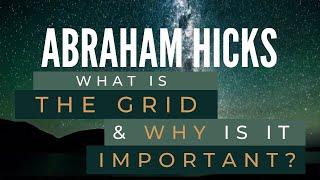 What is the GRID and why is it important? - Abraham Hicks best - Law of Attraction