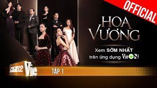 Phim mới HOA VƯƠNG - FULL Tập 1  Xem trọn bộ duy nhất trên ứng dụng VieON